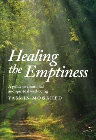 Healing the Emptiness: A Guide to Emotional and Spiritual Well-Being - Yasmin Mogahed