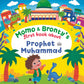 Momo & Bronty's First Book About Prophet Muhammad (saw)